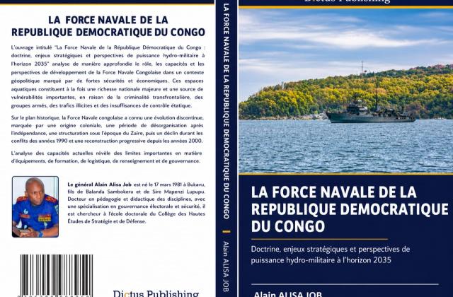 RDC : dans son nouvel ouvrage intitulé "La Force Navale de la République Démocratique du Congo", le prof Alain Alisa Job analyse l’avenir stratégique de la Force navale à l'horizon 2035